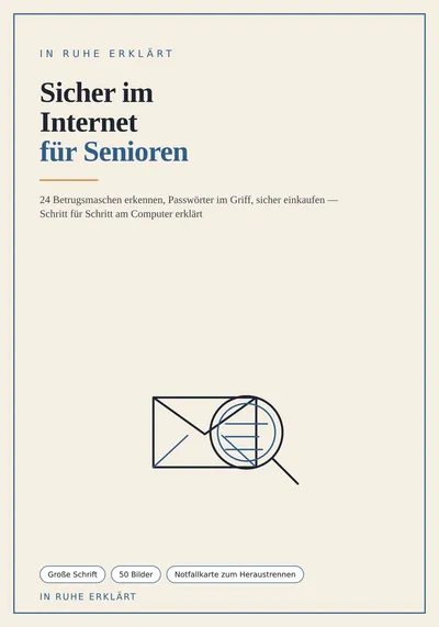 Buchcover: Sicher im Internet für Senioren – 24 Betrugsmaschen erkennen, Passwörter im Griff, sicher einkaufen
